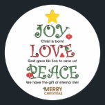 Christian Christmas Joy Love and Peace Classic Round Sticker<br><div class="desc">God has given us true joy,  shown true love,  and provided true peace by the gift of His Son.  Let the world know with this design.  Celebrate Christmas!</div>