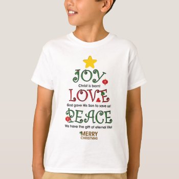 Christian Christmas Joy Love And Peace T-shirt by lovescolor at Zazzle