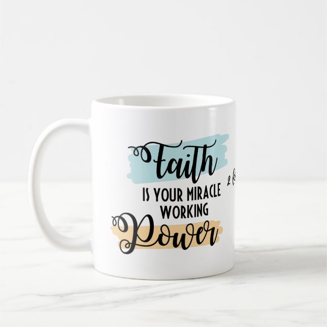 Christian Coffee Mug - Faith is the Power (Left)