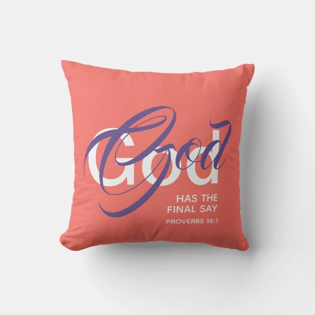 Christian Coral GOD HAS FINAL SAY Monogram Bible Throw Pillow (Front)