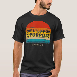 Christian Created For A Purpose Gift Idea T-Shirt