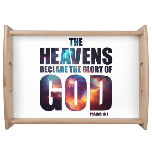 Christian Creation Heavens Declare Glory of GOD Serving Tray