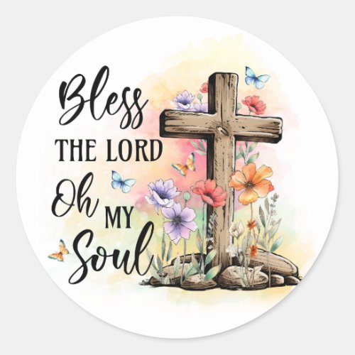 Christian Cross Butterflies Bless Lord Oh My Soul Classic Round Sticker