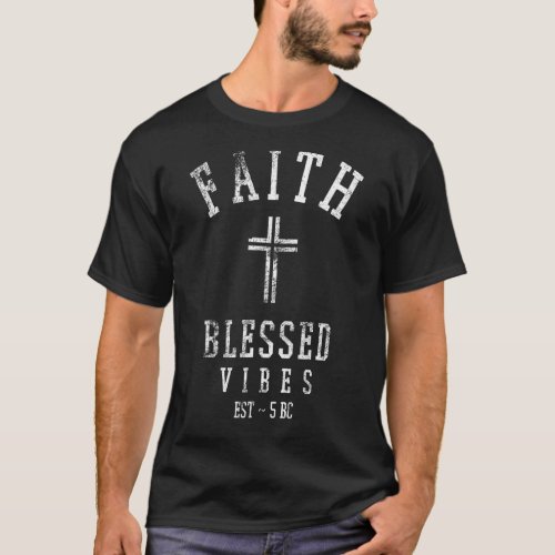 Christian Cross Faith Blessed Vibes Men Women Teen T_Shirt