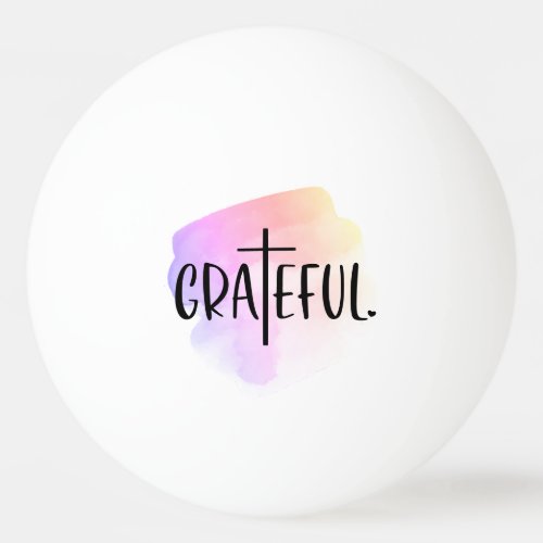 Christian Cross Grateful Typography Ping Pong Ball