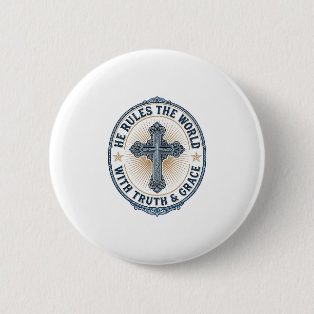 Christian Cross He Rules the World Button (Front)