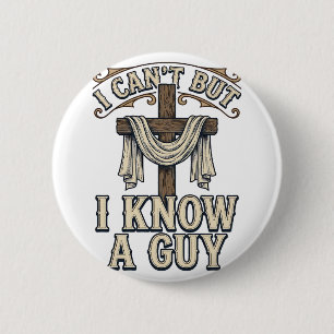 Christian Cross I Know a Guy Vintage Shirt Button