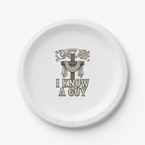 Christian Cross I Know a Guy Vintage Shirt Paper Plates