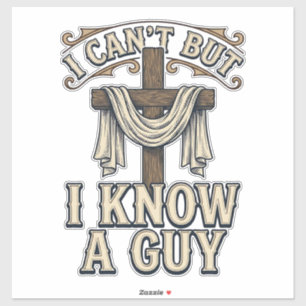 Christian Cross I Know a Guy Vintage Shirt Sticker