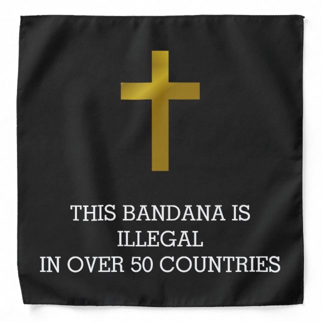 Christian Cross - Illegal in Over 50 Countries Bandana (Front)