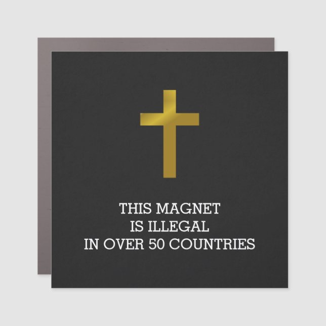 Christian Cross - Illegal in Over 50 Countries Car Magnet (Front)