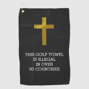 Christian Cross - Illegal in Over 50 Countries Golf Towel
