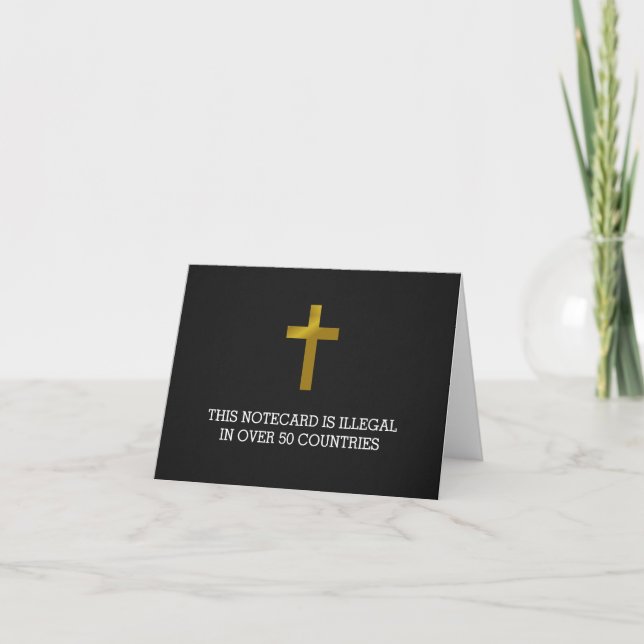 Christian Cross - Illegal in Over 50 Countries Note Card