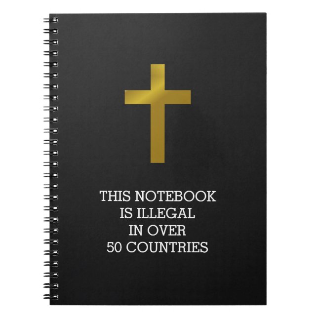Christian Cross - Illegal in Over 50 Countries Notebook (Front)