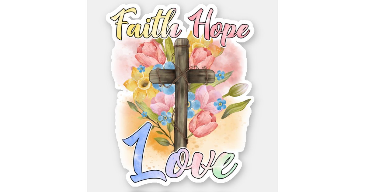 Faith Hope Love Sticker