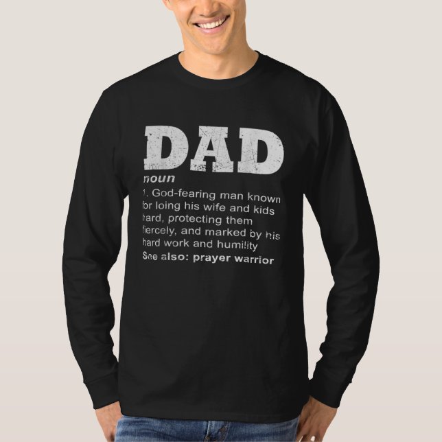 Christian Dad Definition Father Day Prayer Warrior T-Shirt (Front)
