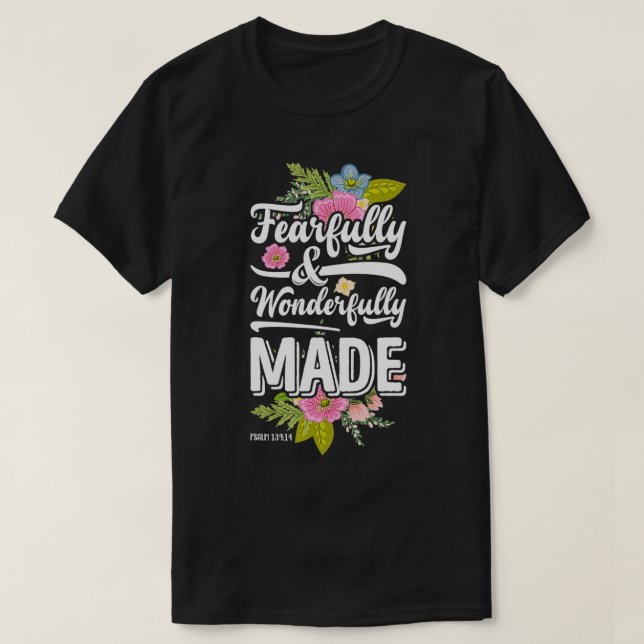 Christian Design Fearfully and Wonderfully Made  T-Shirt (Design Front)