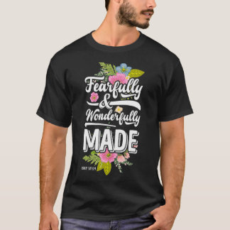 Christian Design Fearfully and Wonderfully Made  T-Shirt