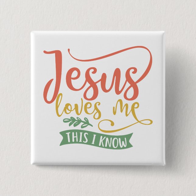 Christian Design Jesus Loves Me. This I Know Button (Front)