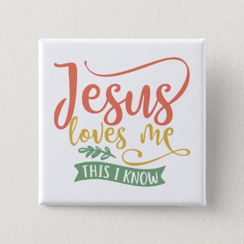 Christian Design Jesus Loves Me This I Know Button