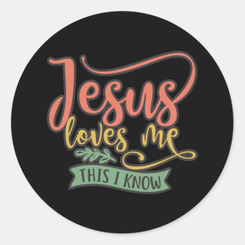 Christian Design Jesus Loves Me This I Know Classic Round Sticker