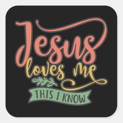 Christian Design Jesus Loves Me This I Know Square Sticker