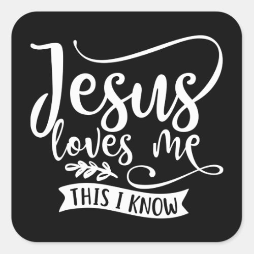 Christian Design Jesus Loves Me This I Know Square Sticker