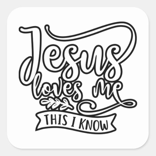 Christian Design Jesus Loves Me This I Know Square Sticker