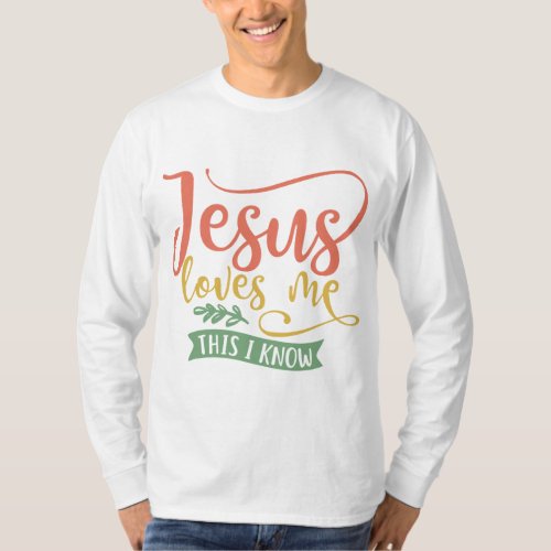 Christian Design Jesus Loves Me This I Know T_Shirt
