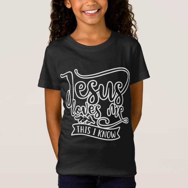 Christian Design Jesus Loves Me. This I Know T-Shirt (Front)