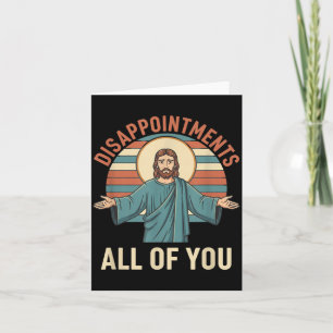 Christian Disappointments Of Jesus Funny Sarcastic Card