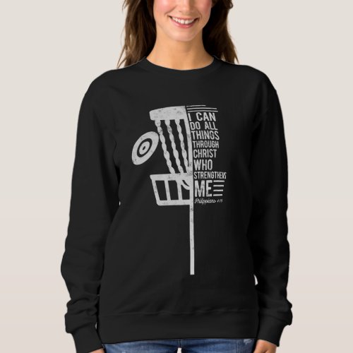 Christian Disc Golf I Can Do All Things Philippian Sweatshirt