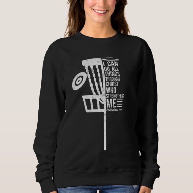 Christian Disc Golf I Can Do All Things Philippian Sweatshirt (Front)