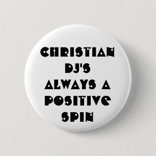 Christian DJ's Always a Positive Spin Pinback Button