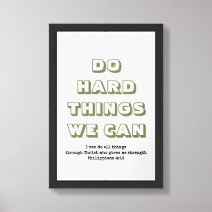 Christian   DO HARD THINGS WE CAN   Motivational Framed Art