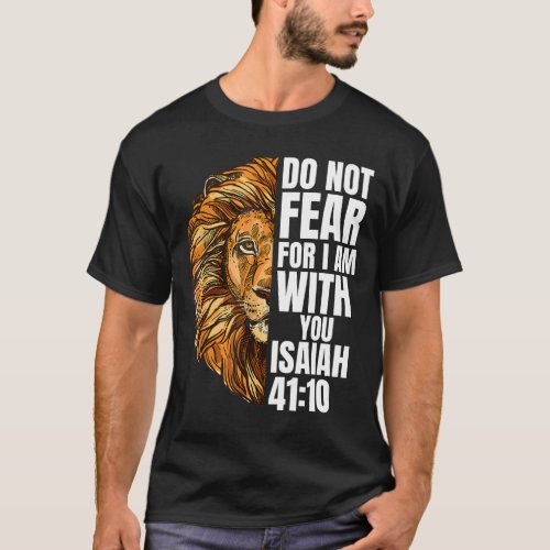 Christian Do Not Fear For I Am With You Lion T_Shirt