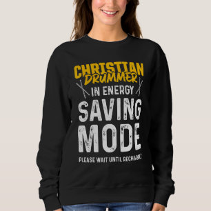 Christian Drummer Church Worship Drum Player 86 Sweatshirt