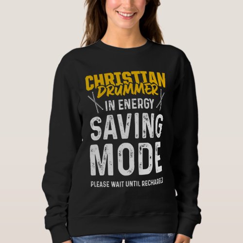 Christian Drummer Church Worship Drum Player 86 Sweatshirt