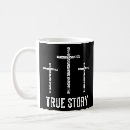 Christian Easter Resurrection Day True Story Jesus Coffee Mug