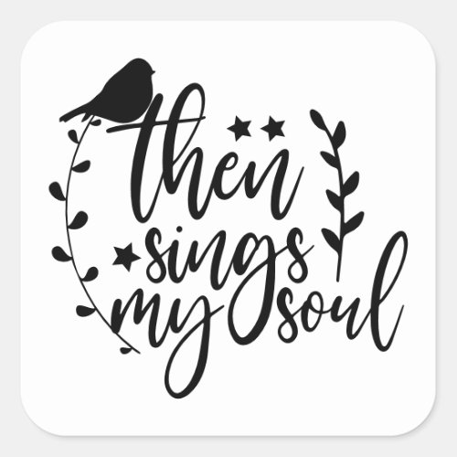 Christian Elegant Script Song Quote Sings My Soul Square Sticker