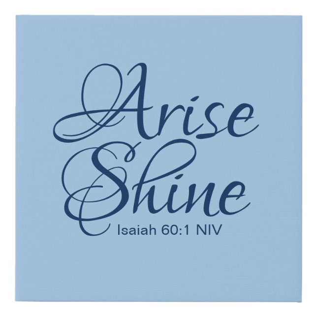 Christian Faith Arise and Shine Bible Verse Blue Faux Canvas Print (Front)