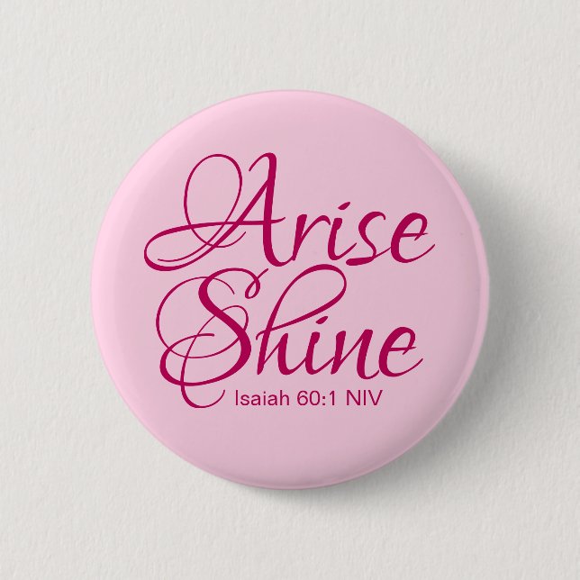 Christian Faith Arise and Shine Bible Verse Pink Button (Front)