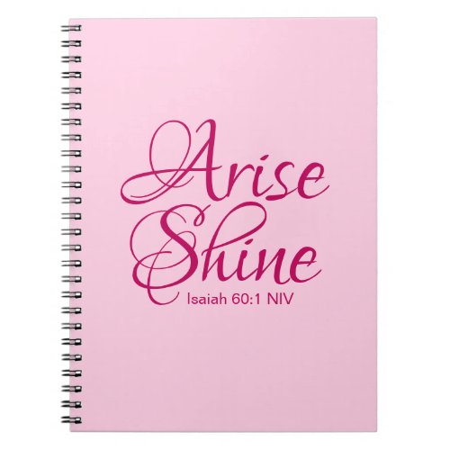 Christian Faith Arise and Shine Bible Verse Pink Notebook