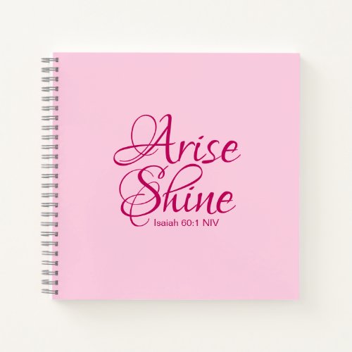 Christian Faith Arise and Shine Bible Verse Pink Notebook