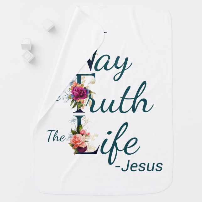 Christian Faith Bible Verse: Way Truth Life Jesus Baby Blanket (In Situ)