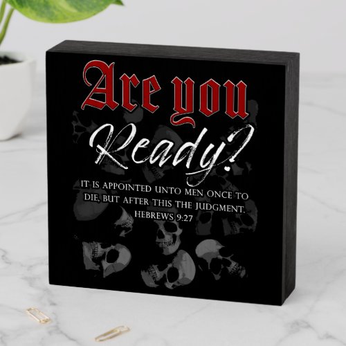 Christian Faith Evangelism Are You Ready Wooden Box Sign