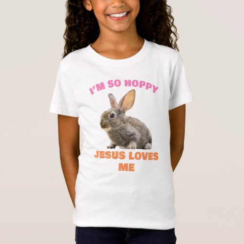 Christian Faith Girls Im So Hoppy Jesus Loves Me T_Shirt