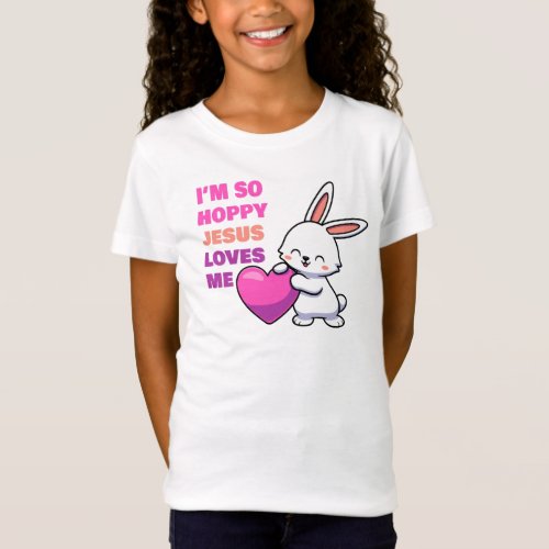 Christian Faith Girls Im So Hoppy Jesus Loves Me T_Shirt