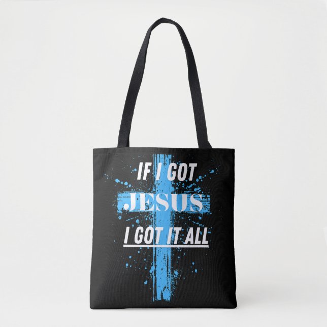 Christian/Faith If I Got Jesus Tote Bag (Front)