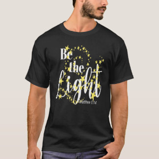 Christian Faith In Christ Be The Light Bible Verse T-Shirt